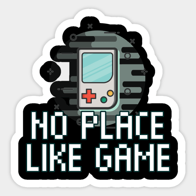 No Place Like Game - Gaming Gamer 8-Bit Classic - Retro Style Pixel - Video Game Lover - Graphic Sticker by MaystarUniverse